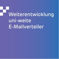 Weiterentwicklung uni-weite E-Mailverteiler