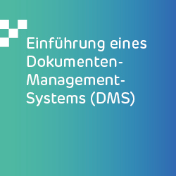 Einführung eines Dokumenten-Management-Systems (DMS)
