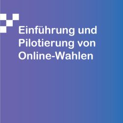 Einführung und Pilotierung von Online-Wahlen